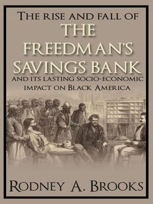 cover image of The Rise and Fall of the Freedman's Savings Bank